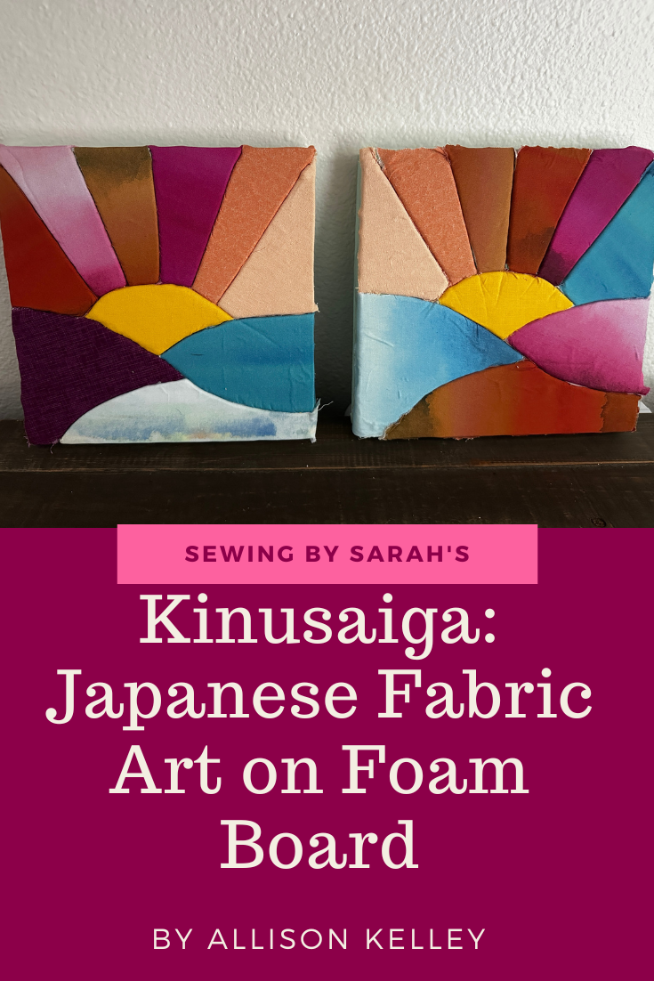 Kinusaiga: Japanese Fabric Art on Foam Board