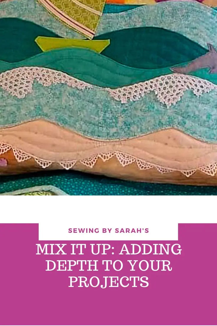 Adding depth to your quilts: Mix it up by Sharon Picciolo