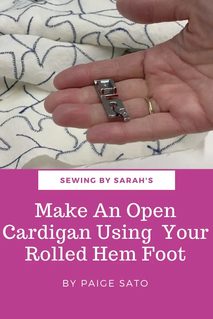 Make A Easy Open Cardigan Using Your Rolled Hem Foot