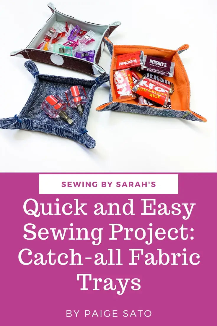 Quick and Easy Sewing Project: Catch-all Fabric Trays