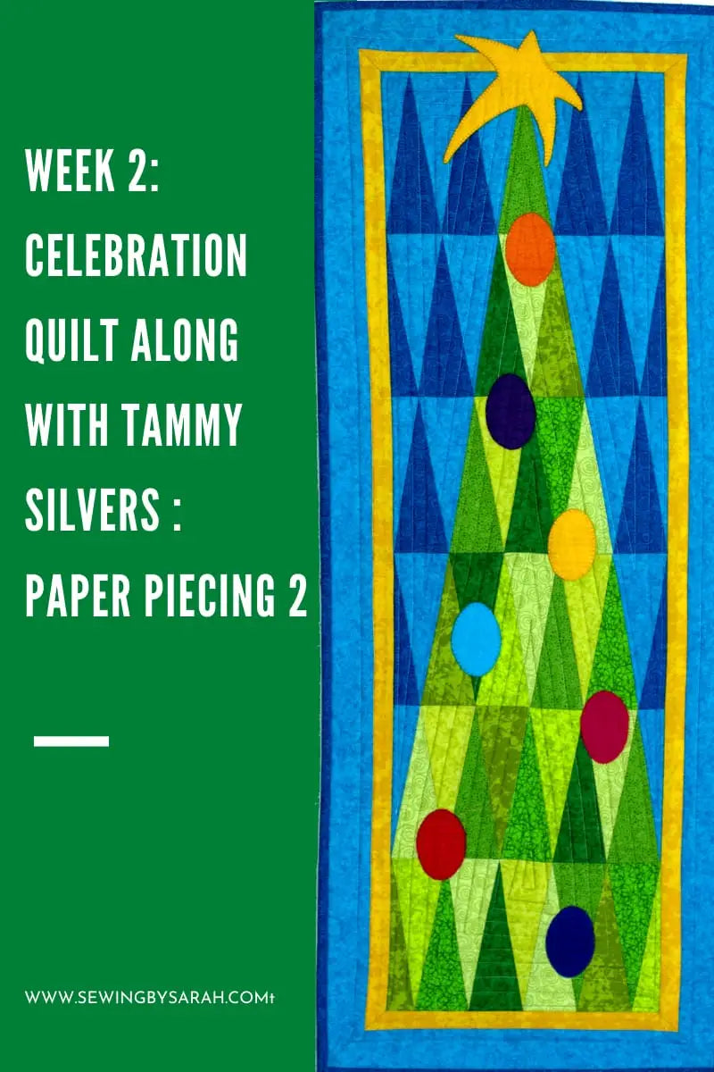 Week 2: Celebration Quilt Along: Paper Piecing Basics part 2 by Tammy Silvers