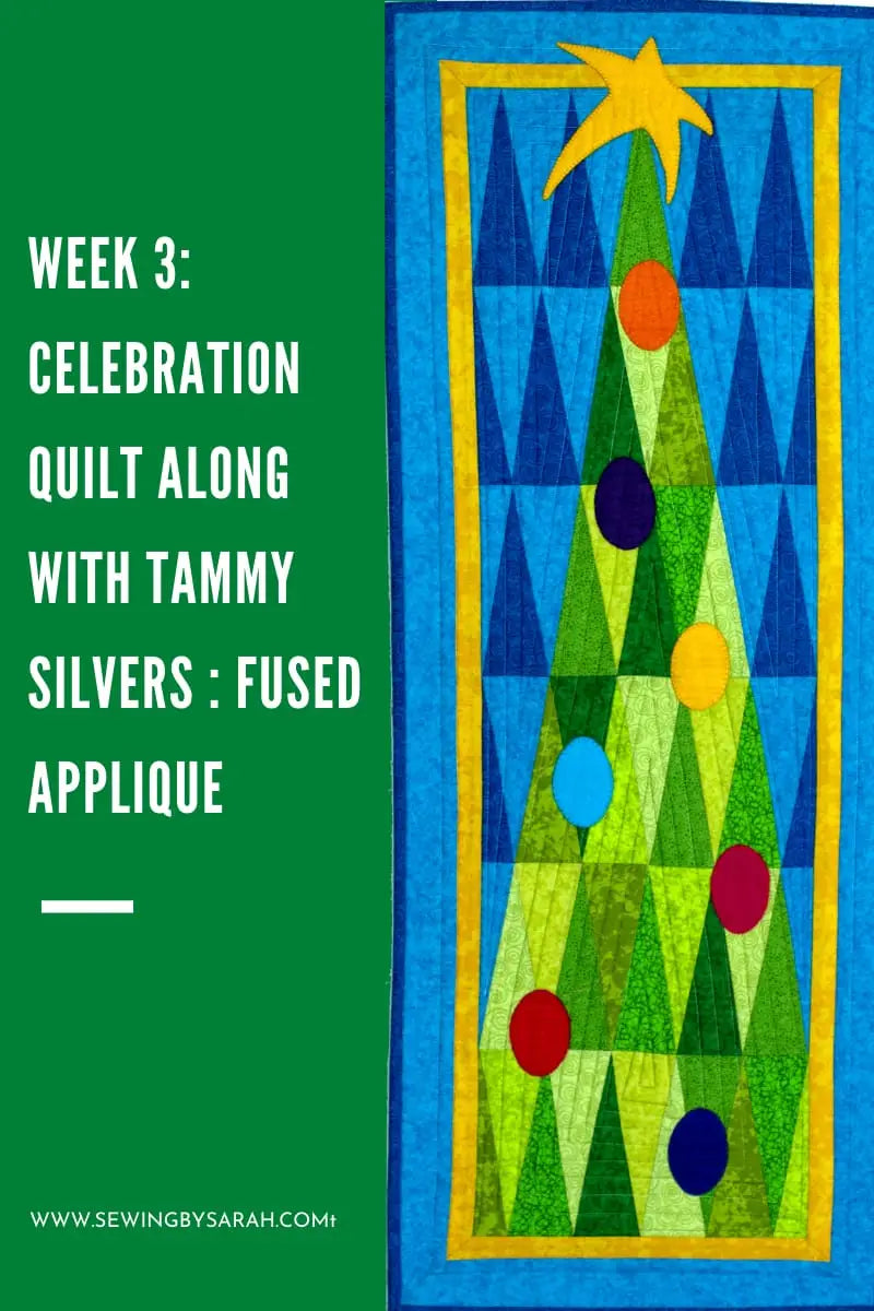 Week 3: Celebration Quilt Along with Tammy Silvers: Fused Applique