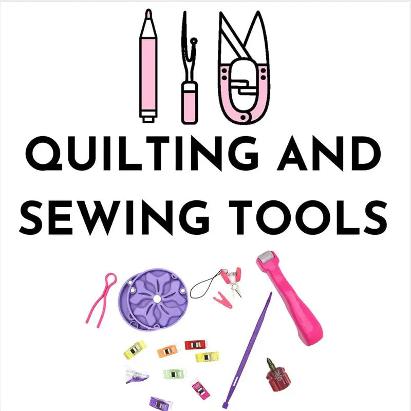 QUILTING AND SEWING TOOLS