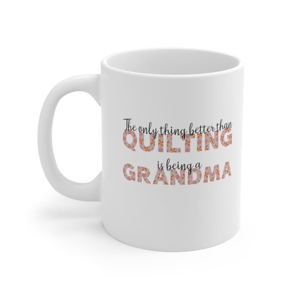 Grandma Quilting 11 oz. Mug - 11oz - Mug